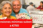 España: Pensiones mínimas suben a €750 – Calendario de pagos y pasos para solicitar